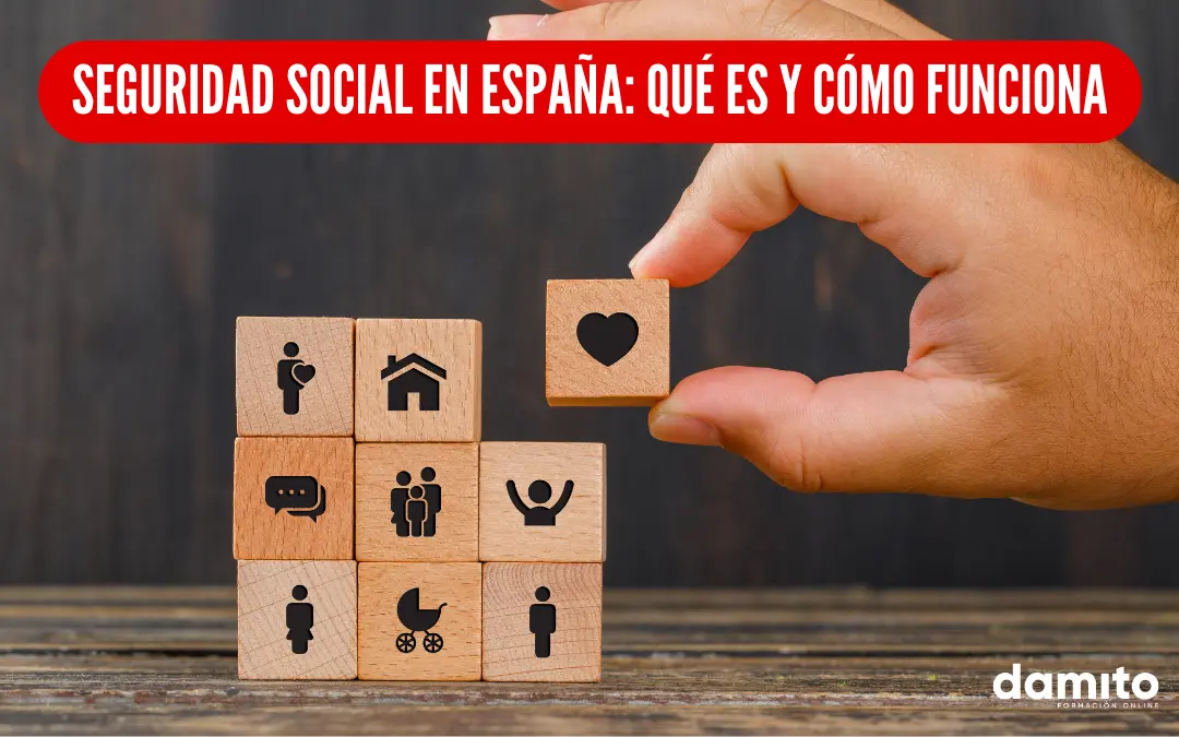 cómo funciona la Seguridad Social en España