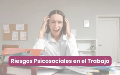 Riesgos Psicosociales en el Trabajo: Identificación, Evaluación y Prevención