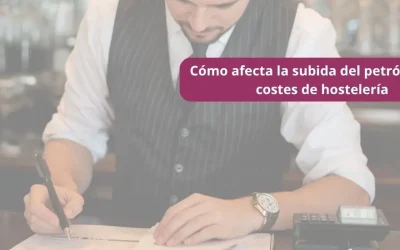 Subida del petróleo y costes de hostelería en 2026: así te afecta